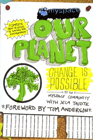 'MySpace/Our Planet: Change Is Possible' is a green guide for teens.