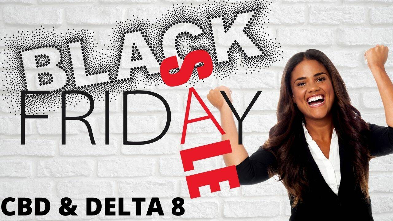 Best Delta 8 Black Friday Sale & Cyber Monday Deals 2021: Get Heavy Discounts On CBD & Delta 8 THC