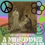 Mercer Island High Schools Drama 1 program will present William Shakespeares famous light-hearted, magical comedy A Midsummer Nights Dream at 7 p.m. on May 16 in the schools Performing Arts Center. Admission is free. Courtesy graphic